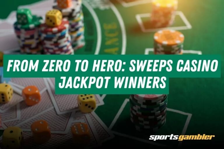 From Zero to Hero: Sweeps Casino Jackpot Winners