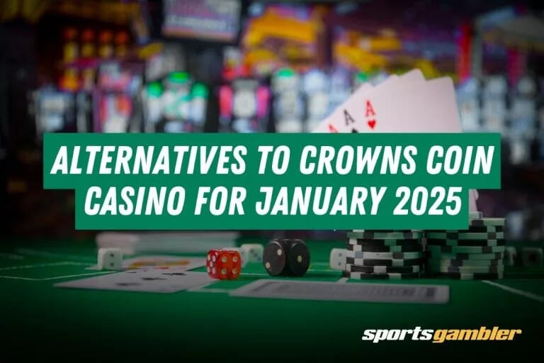 Alternatives to Crowns Coin Casino for January 2025