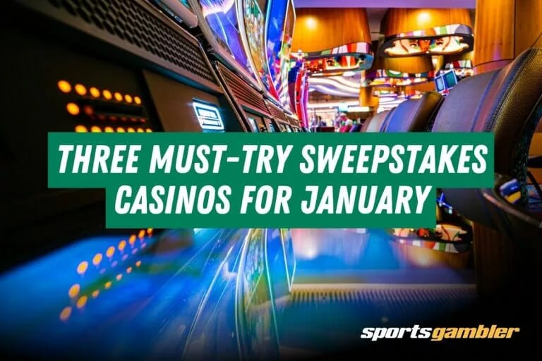 Three Must-Try Sweepstakes Casinos for January