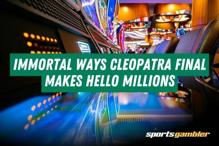 Immortal Ways Cleopatra Final Makes Hello Millions