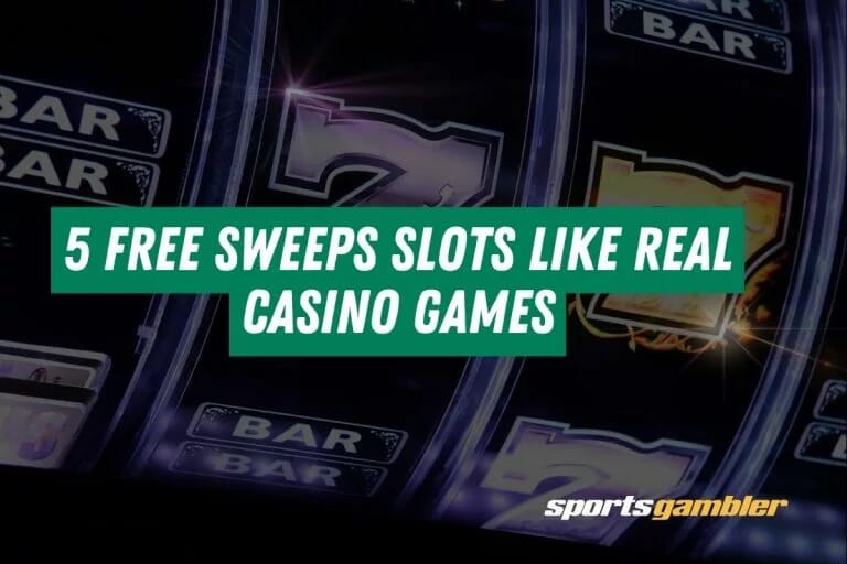 5 Free Sweeps Slots Like Real Casino Games