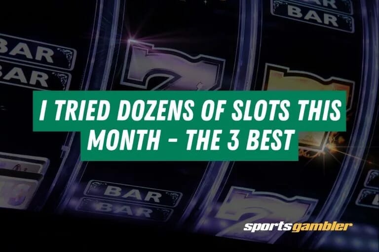 I Tried Dozens of Slots This Month - The 3 Best