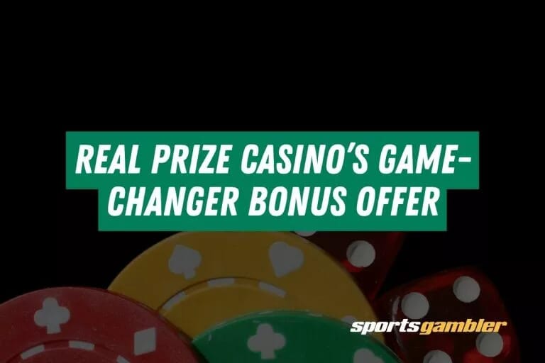 Real Prize Casinoâs Game-Changer Bonus Offer