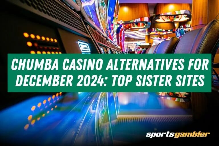 Chumba Casino Alternatives for December 2024: Top Sister Sites