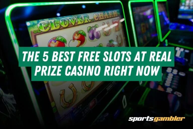 The 5 Best Free Slots at Real Prize Casino Right Now