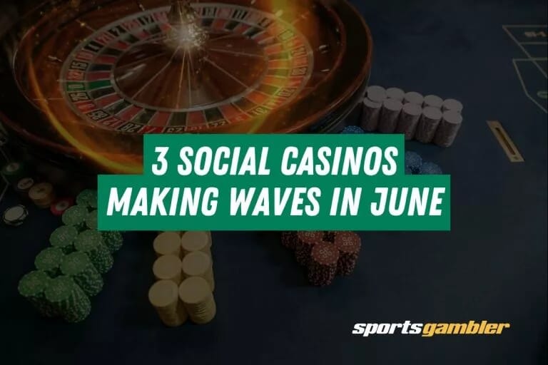 3 Social Casinos Making Waves in June