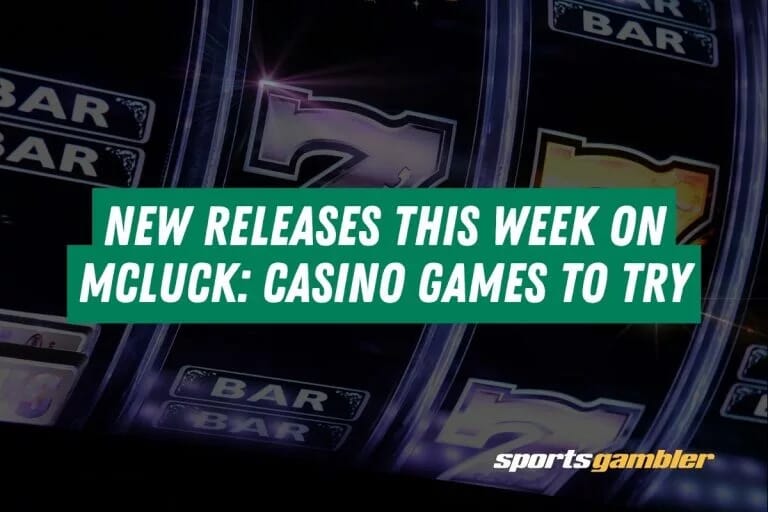 New Releases This Week on McLuck Casino Games to Try