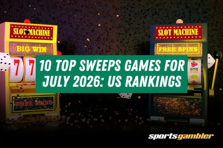 10 Top Sweeps Games for July 2026 US Rankings