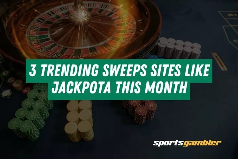 3 Trending Sweeps Sites Like Jackpota This Month