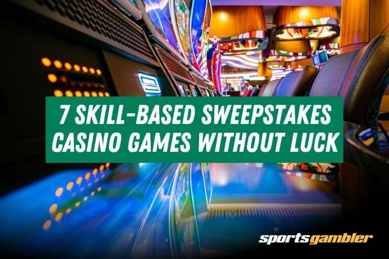 7 Skill-Based Sweepstakes Casino Games Without Luck