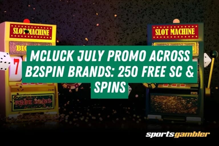 McLuck July Promo Across B2Spin Brands 250 Free SC & Spins