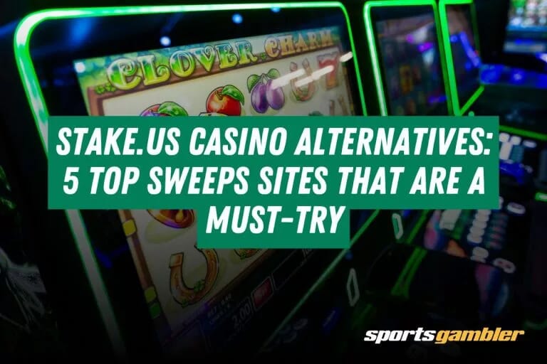 Stake.us Casino Alternatives: 5 Top Sweeps Sites That Are a Must-Try