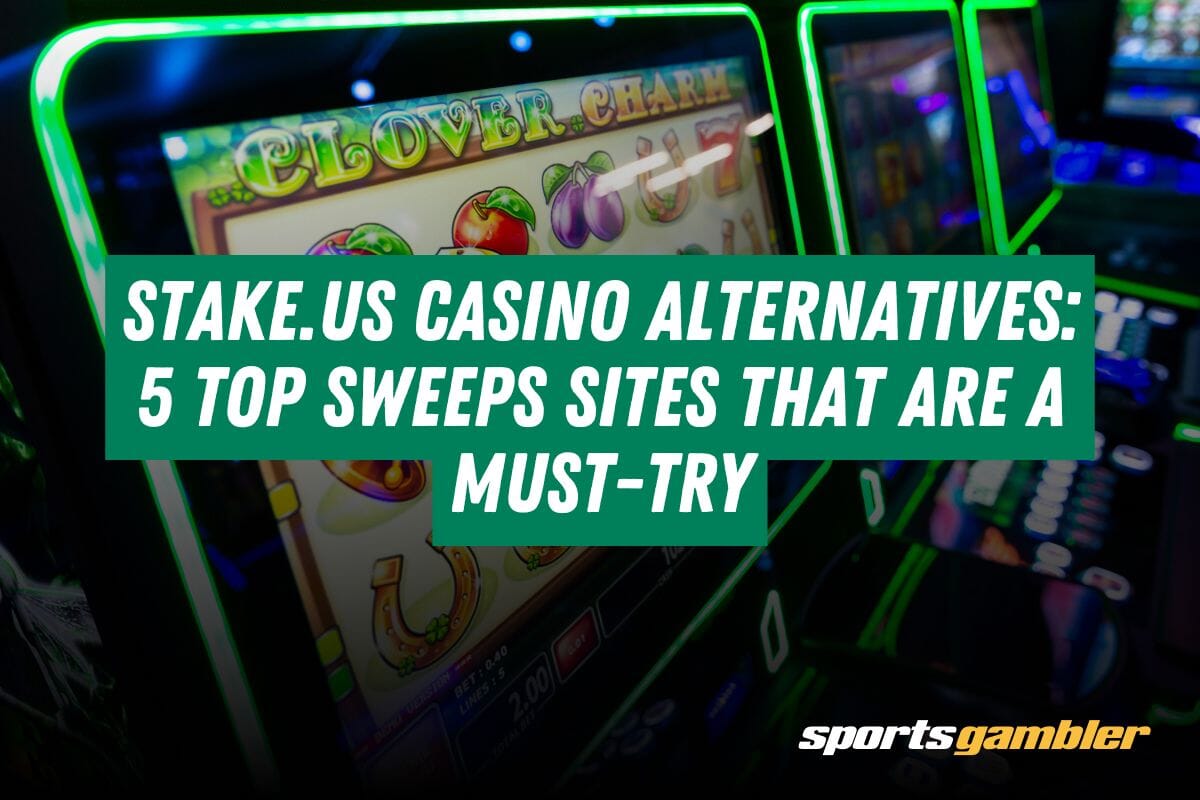 Stake.us Casino Alternatives: 5 Top Sweeps Sites That Are a Must-Try