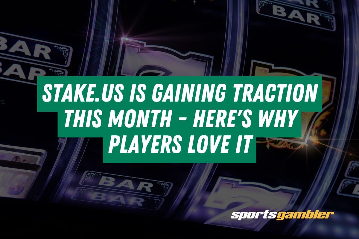 Stake.us Is Gaining Traction This Month - Here's Why Players Love It