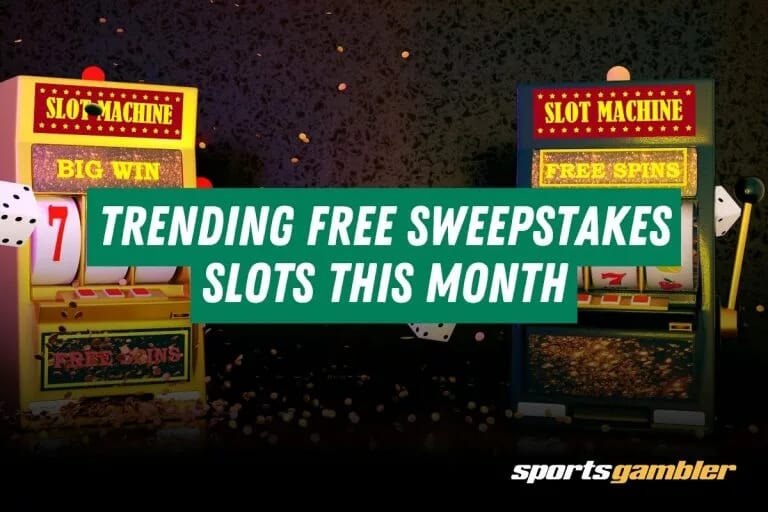 Trending Free Sweepstakes Slots This Month