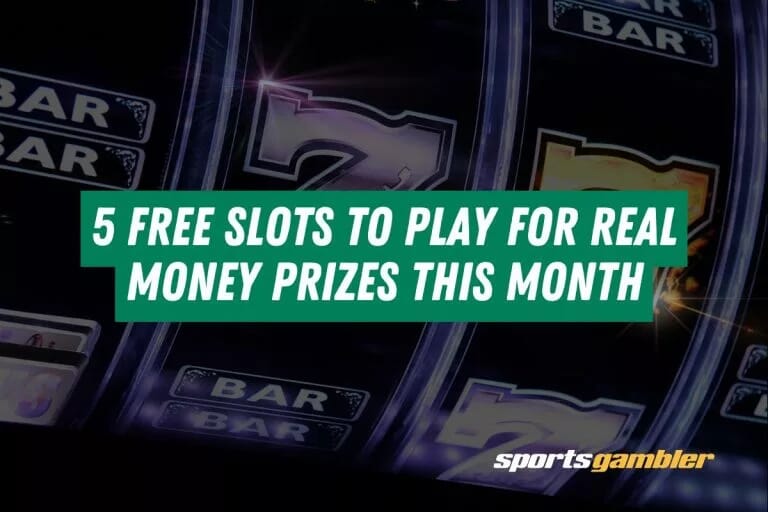 5 Free Slots to Play for Real Money Prizes This Month