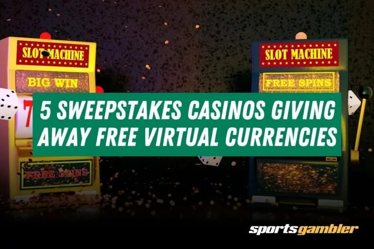 5 Sweepstakes Casinos Giving Away Free Virtual Currencies