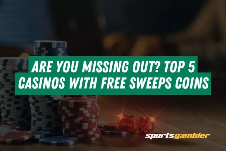 Are You Missing Out? Top 5 Casinos with Free Sweeps Coins