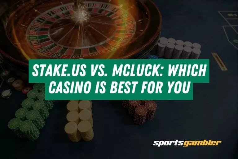 Stake.us vs. McLuck: Which Casino is Best for You