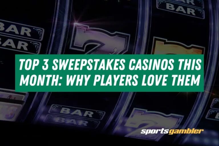 Top 3 Sweepstakes Casinos of this month: Why Players Love Them