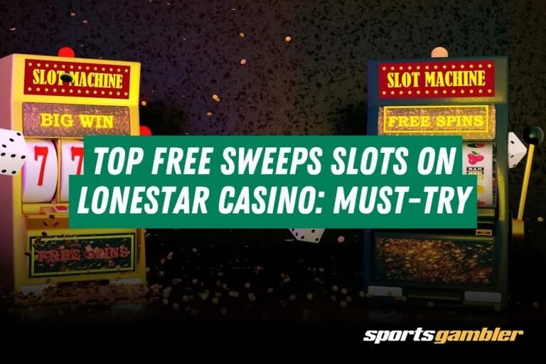 Top Free Sweeps Slots on Lonestar Casino: Must-Try